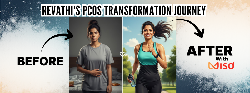 Revathi's PCOS transformation journey showing improved confidence, energy, and overall wellness before and after using MISO powder